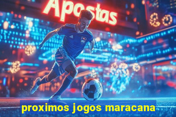 proximos jogos maracana